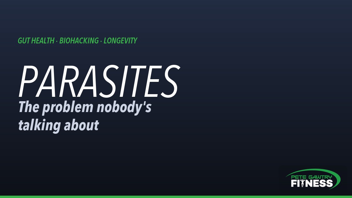 Parasites: the health problem nobody's talking about โ Pete Gawtry Fitness